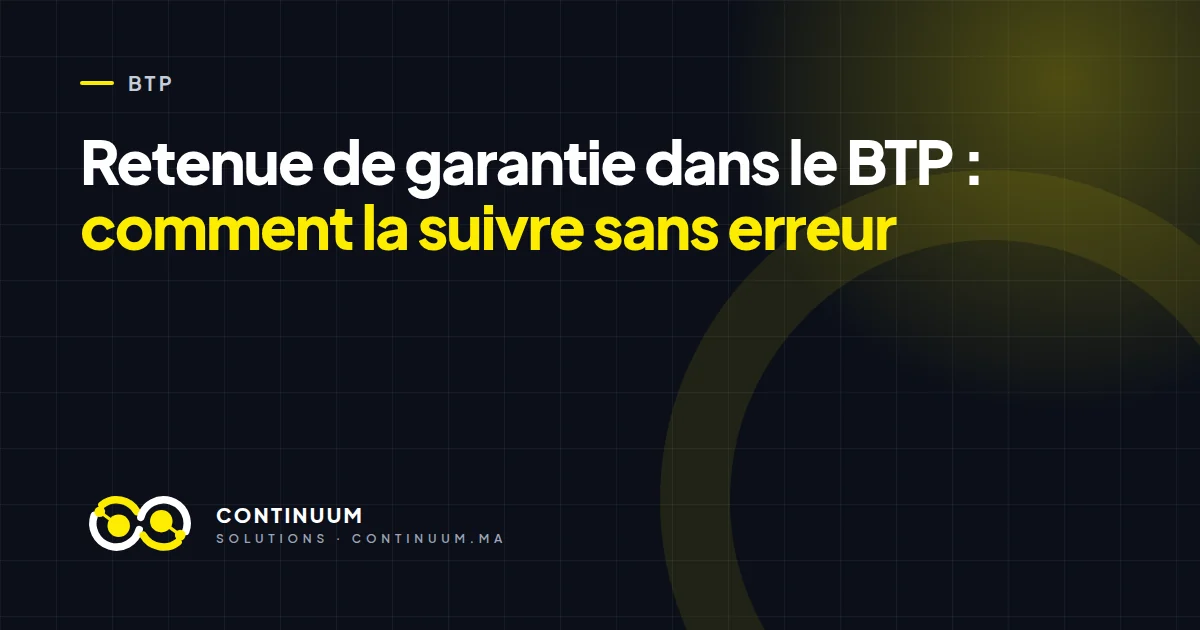 Retenue de garantie dans le BTP : comment la suivre sans erreur